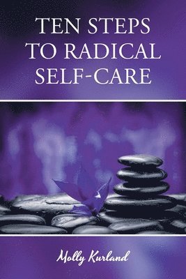 bokomslag Ten Steps To Radical Self-Care