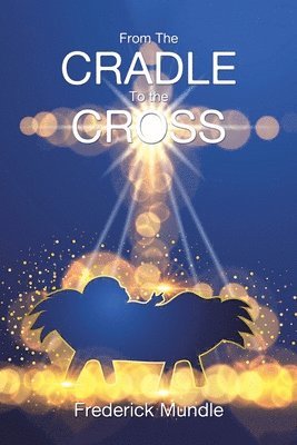 From The CRADLE To the CROSS 1