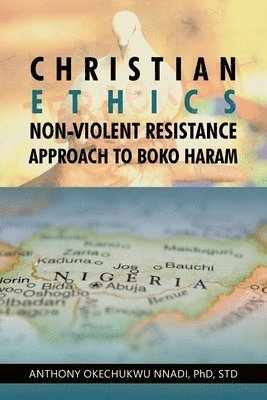 Christian Ethics Non-violent Resistance Approach to Boko Haram 1