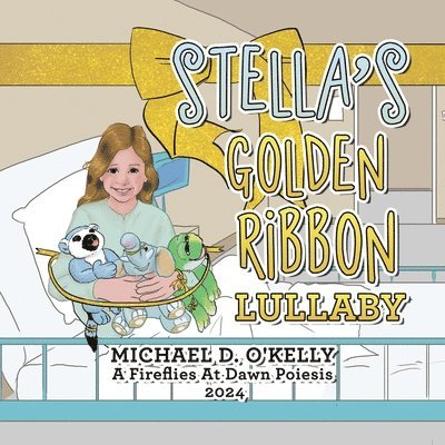 Michael D O'Kelly, Michael D. O'Kelly - Stella's Golden Ribbon Lullaby, Häftad