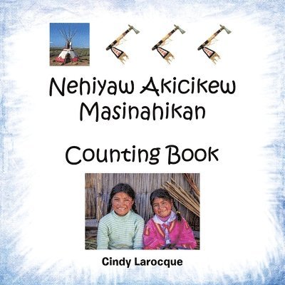 Nehiyaw Akicikew Masinahikan Counting Book 1