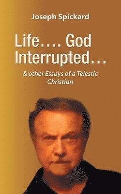 Life.... God Interrupted... 1