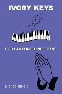 bokomslag Ivory Keys God Has Something for Me