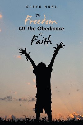 The Freedom of the Obedience of Faith 1