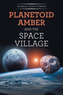 Planetoid Amber and the Space Village