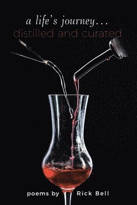 Rick Bell - life's journey... distilled and curated, Häftad