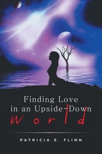 bokomslag Finding Love in an Upside-Down World