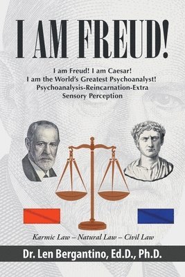 Len Bergantino Ed D, Len Bergantino Ed D., Dr. Len Bergantino Ed.D. Ph.D. - I Am Freud!, Häftad