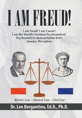 Len Bergantino Ed D, Len Bergantino Ed D., Dr. Len Bergantino Ed.D. Ph.D. - I Am Freud!, Inbunden