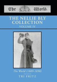 bokomslag The Nellie Bly Collection Volume IV