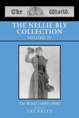 The Nellie Bly Collection Volume IV 1