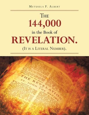 The 144,000 in the Book of Revelation. (It Is a Literal Number). 1