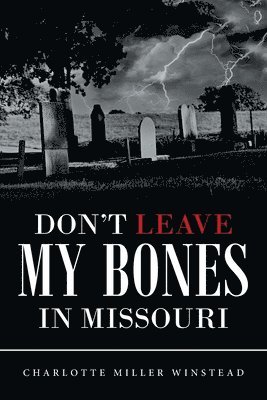 bokomslag Don't Leave My Bones in Missouri