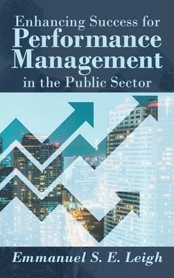 Enhancing Success for Performance Management in the Public Sector 1