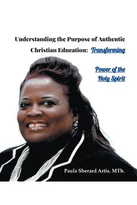 Understanding The Purpose of Authentic Christian Education 1