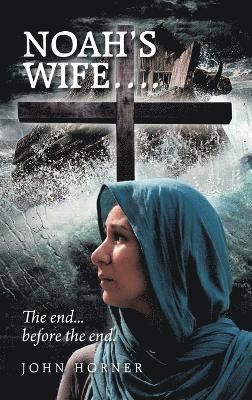 John Horner - Noah's Wife...., Inbunden