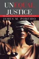 bokomslag Unequal Justice: The Search for Truth to Balance the Scales