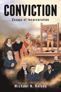 bokomslag Conviction: Essays of Incarceration