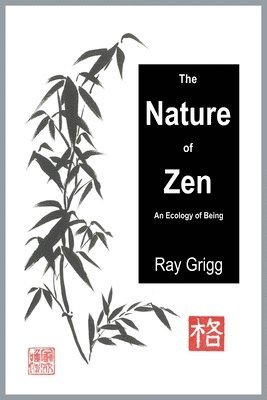 bokomslag The Nature of Zen: An Ecology of Being