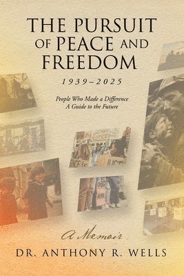 bokomslag Pursuit of Peace and Freedom 1939-2025 People Who Made a Difference A Guide to the Future
