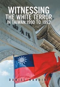 bokomslag Witnessing the White Terror in Taiwan