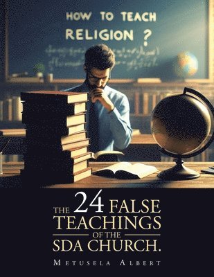 24 False Teachings of the Sda Church.