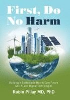 First, Do No Harm: Building a Sustainable Health Care Future with AI and Digital Technologies 1