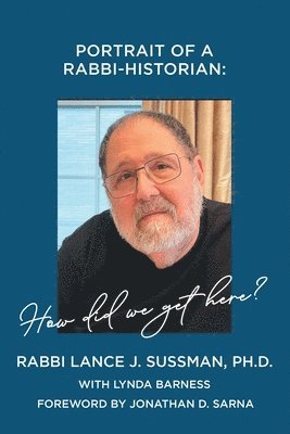 bokomslag Portrait of a Rabbi-Historian: How Did We Get Here?