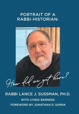 bokomslag Portrait of a Rabbi-Historian: How Did We Get Here?