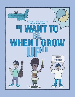 &quot;I Want To be, When I Grow Up&quot; 1