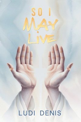 bokomslag So, I May Live