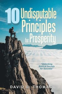 bokomslag 10 Undisputable Principles for Prosperity