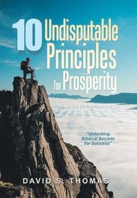 bokomslag 10 Undisputable Principles for Prosperity
