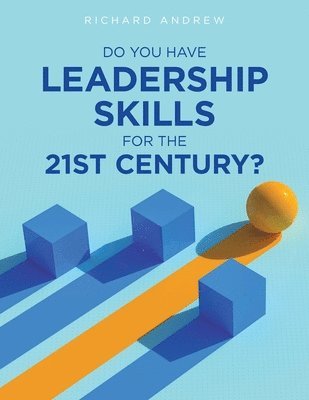 Do You Have Leadership Skills for the 21st Century?