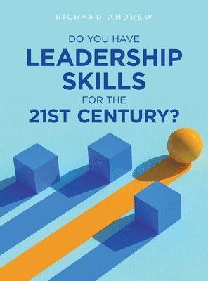 Do You Have Leadership Skills for the 21st Century?