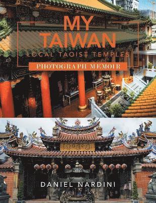 My Taiwan Local Taoist Temples Photograph Memoir 1