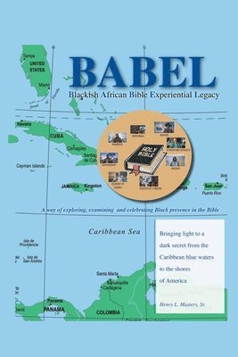 bokomslag BABEL Blackish African Bible Experiential Legacy