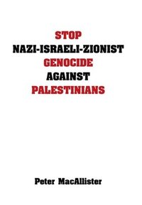 bokomslag Stop Nazi-Israeli-Zionist Genocide Against Palestinians