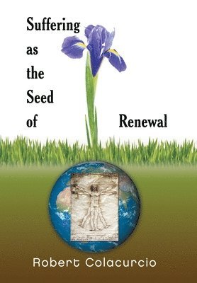 Suffering as the Seed of Renewal 1