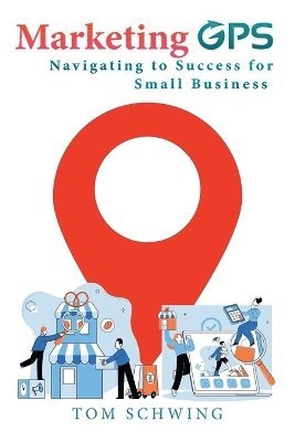 bokomslag Marketing GPS Navigating to Success for Small Business
