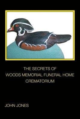 bokomslag Secrets of Woods Memorial Funeral Home Crematorium