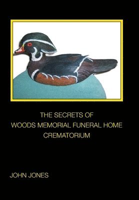 bokomslag The Secrets of Woods Memorial Funeral Home Crematorium