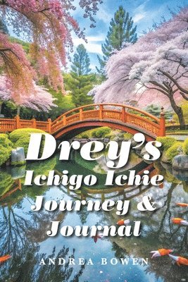 Drey's Ichigo Ichie Journey & Journal 1