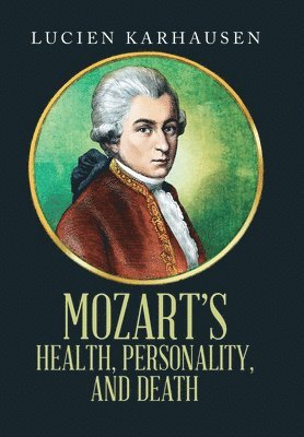 bokomslag Mozart's Health, Personality, and Death
