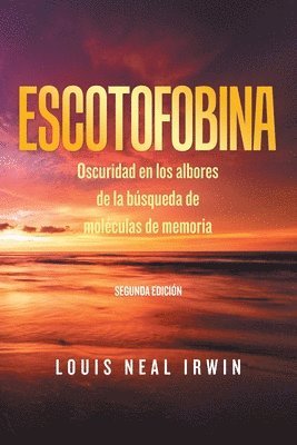 bokomslag Escotofobina: Oscuridad en los albores de la búsqueda de moléculas de memoria