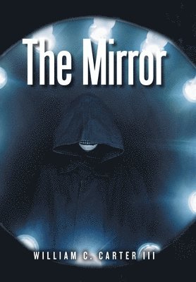 William C Carter III, III Carter, William C., William C. Carter III, William C Carter - Mirror, Inbunden