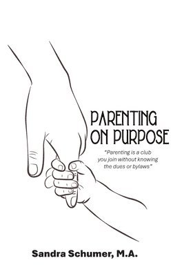 bokomslag Parenting on Purpose: 'Parenting is a club you join without knowing the dues or bylaws'