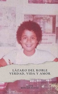 bokomslag Lazaro del Roble Verdad Vida y Amor