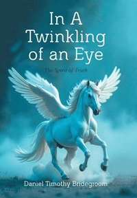 bokomslag In A Twinkling of an Eye: The Spirit of Truth