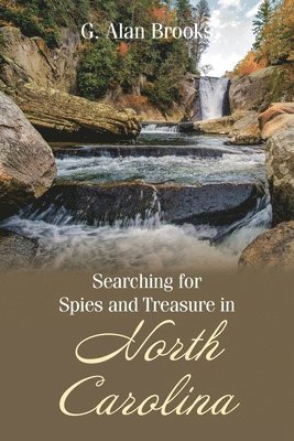 bokomslag Searching for Spies and Treasure in North Carolina